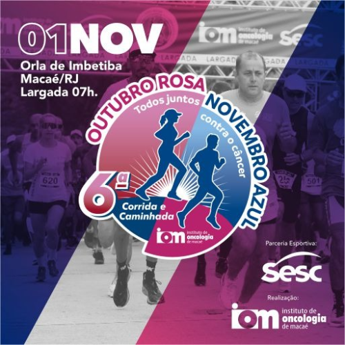 6ª CORRIDA E CAMINHADA OUTUBRO ROSA NOVEMBRO AZUL