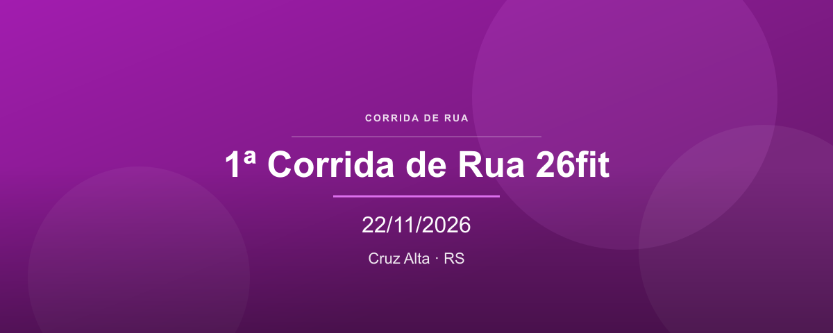 1ª Corrida de Rua 26Fit