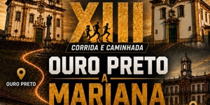 13ª Corrida e Caminhada Ouro Preto a Mariana