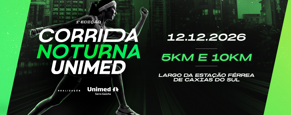 CORRIDA NOTURNA UNIMED SERRA GAÚCHA