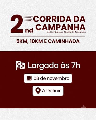 2ª CORRIDA DA CAMPANHA DE COMBATE AO CÂNCER DE ARAÇATUBA