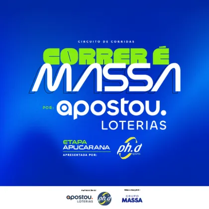 CIRCUITO DE CORRIDAS - CORRER É MASSA APOSTOU LOTERIAS - ETAPA APUCARANA