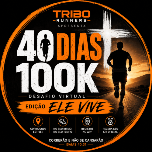 40 DIAS - 100 KM EDIÇÃO ELE VIVE