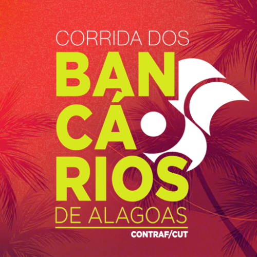CORRIDA SINDICATOS DOS BANCÁRIOS e APCEF - MACEIÓ