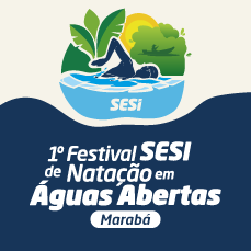 1º FESTIVAL DE NATAÇÃO EM ÁGUAS ABERTAS SESI - 2026 - Marabá