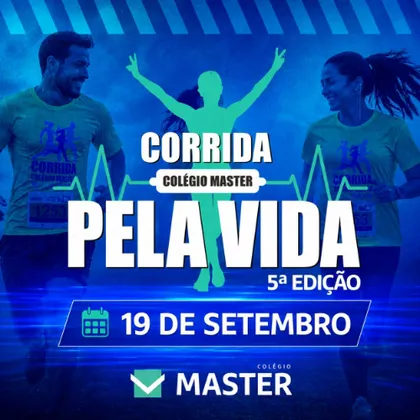 5ª Corrida pela Vida - Colégio Master