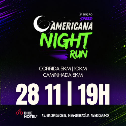 AMERICANA SPEED NIGHT RUN 2ª EDIÇÃO